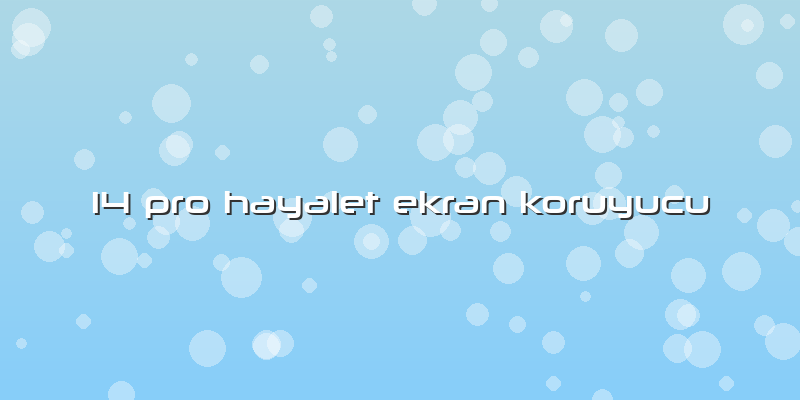 14 Pro Hayalet Ekran Koruyucu