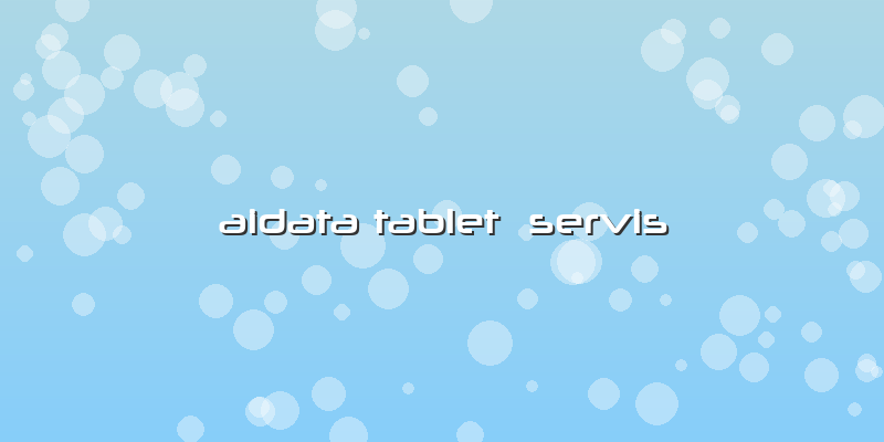 Aidata Tablet  Servis