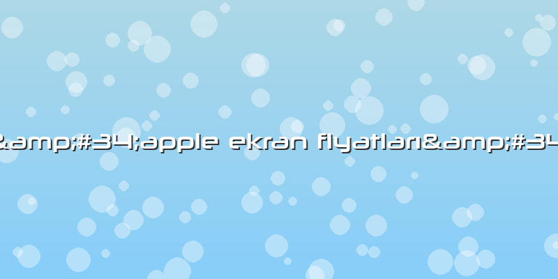 &amp;#34;apple Ekran Fiyatları&amp;#34;