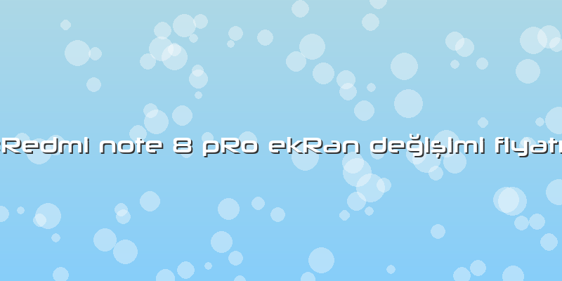 &amp;#34;Redmi Note 8 PRo EkRan Değişimi Fiyatı&amp;#34;