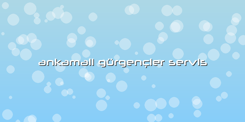 Ankamall Gürgençler Servis