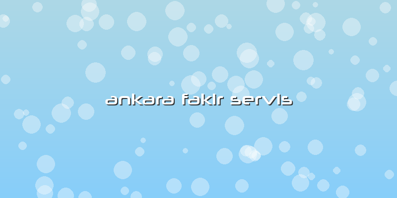 Ankara Fakir Servis