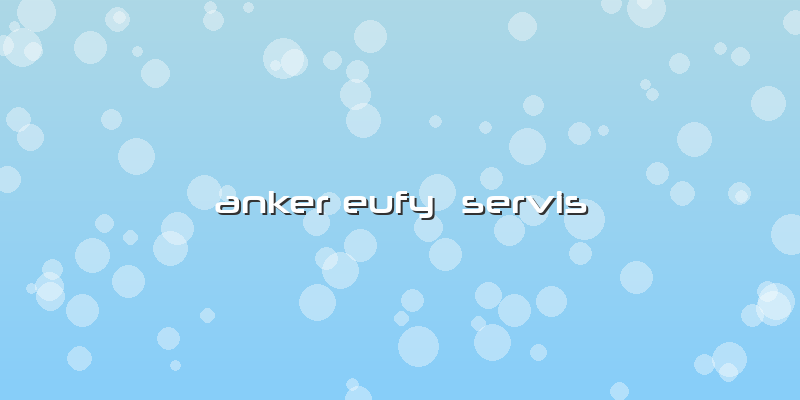 Anker Eufy Servis