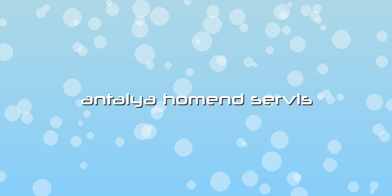 Antalya Homend Servis