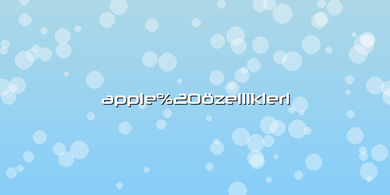 Apple%20özellikleri