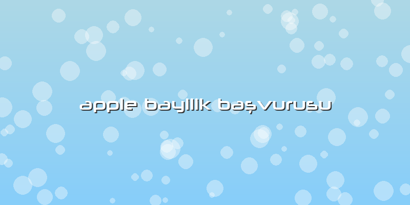 Apple Bayilik BaÅŸvurusu