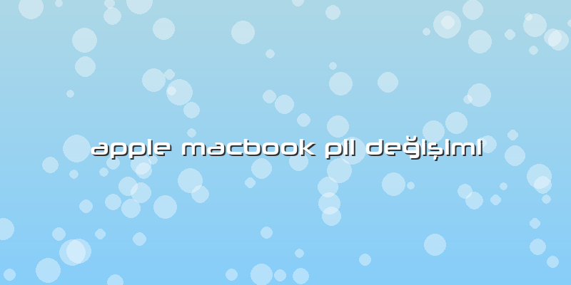 Apple Macbook Pil DeÄŸiÅŸimi