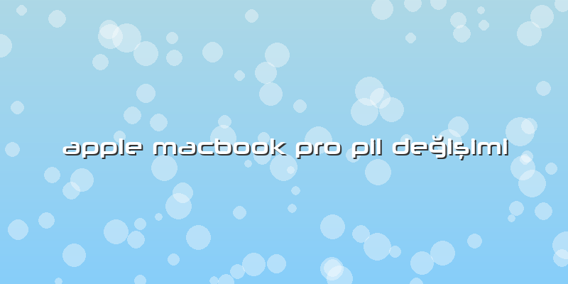 Apple Macbook Pro Pil DeÄŸiÅŸimi