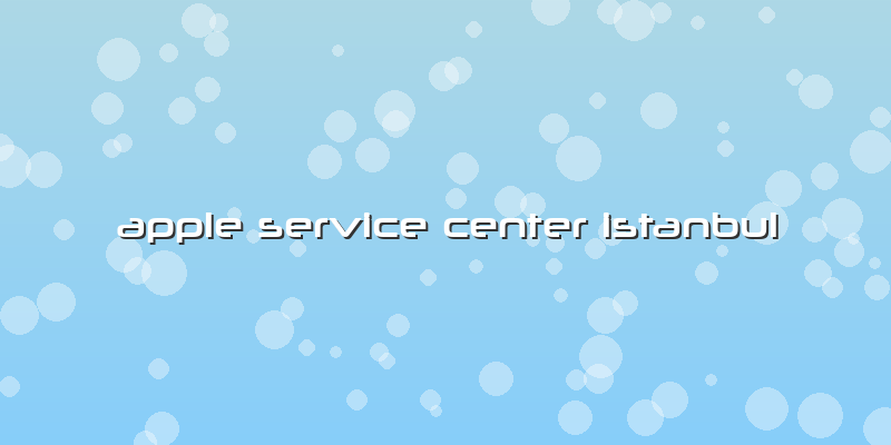 Apple Service Center Istanbul