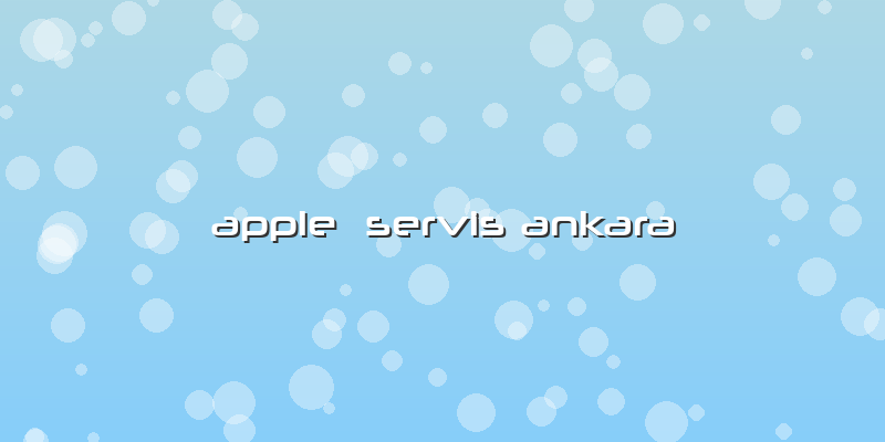 Apple  Servis Ankara