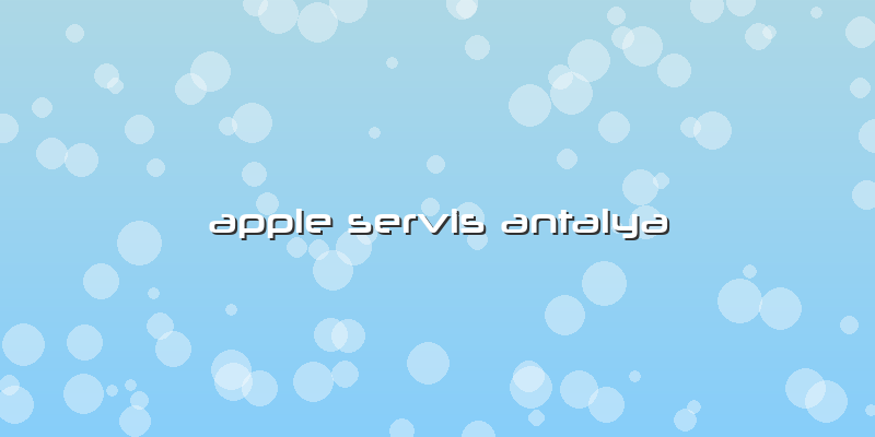 Apple Servis Antalya