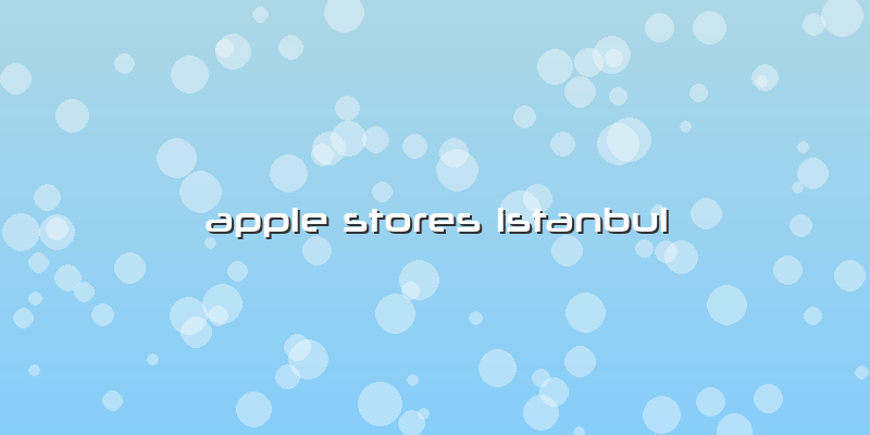 Apple Stores Istanbul