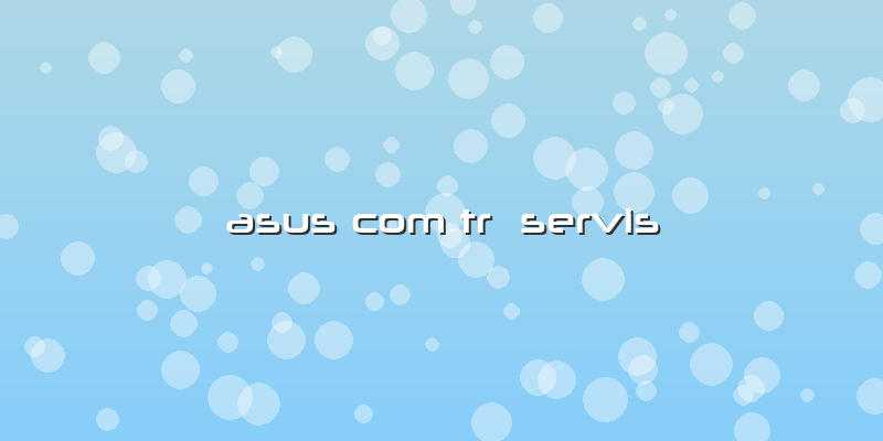 Asus Com Tr  Servis