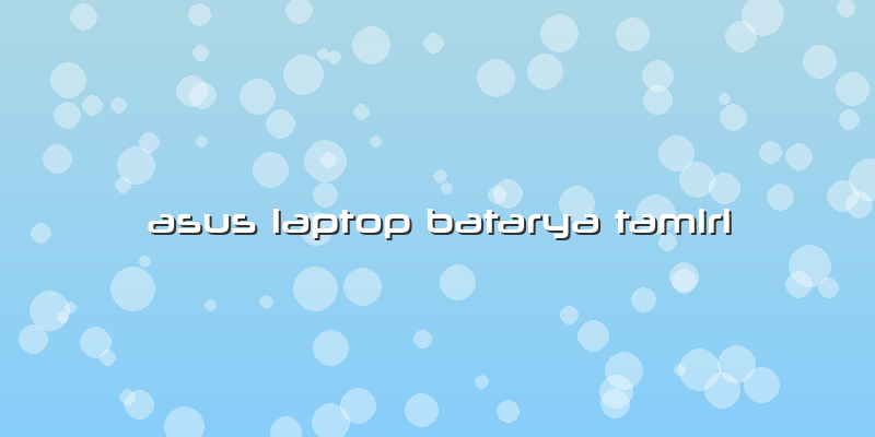 Asus Laptop Batarya Tamiri