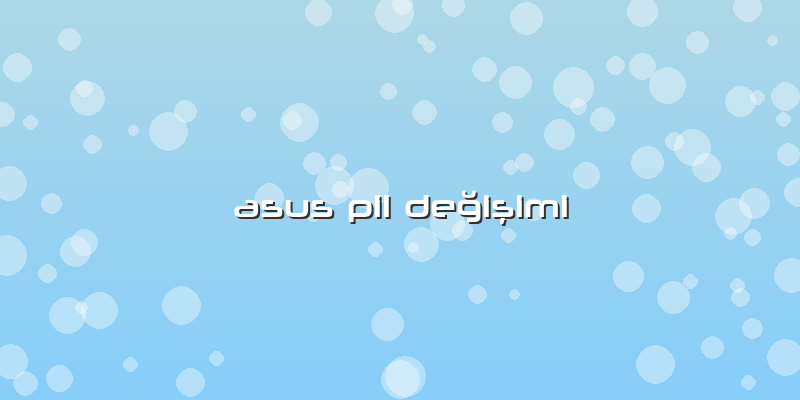 Asus Pil Değişimi