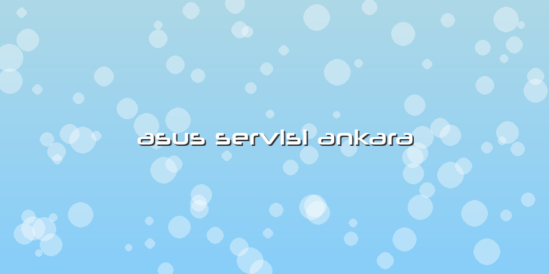 Asus Servisi Ankara