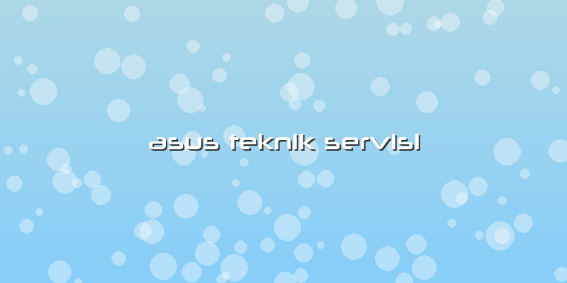 Asus Teknik Servisi