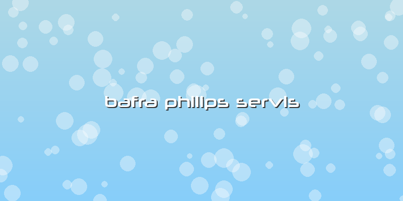 Bafra Philips Servis