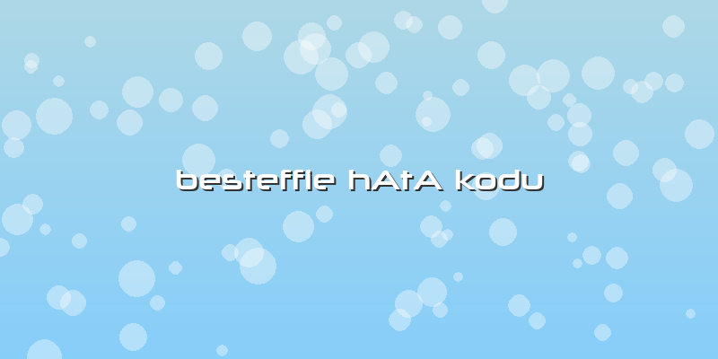 Besteffie HAtA Kodu