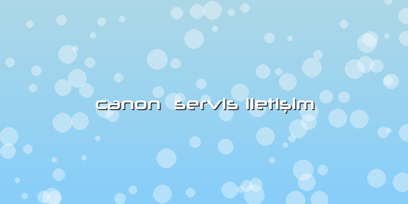 Canon Servis Iletişim