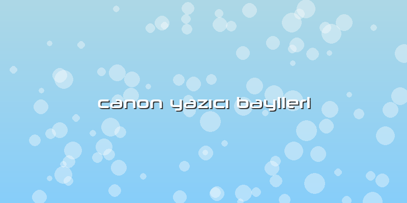 Canon Yazıcı Bayileri