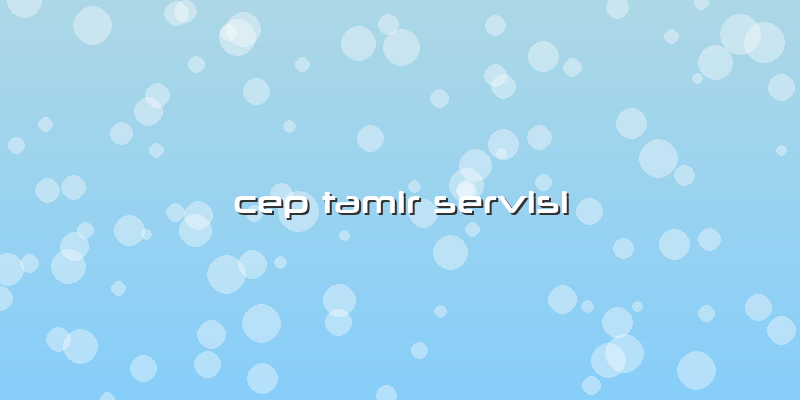 Cep Tamir Servisi