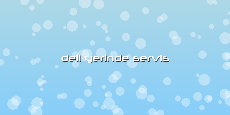 Dell Yerinde Servis