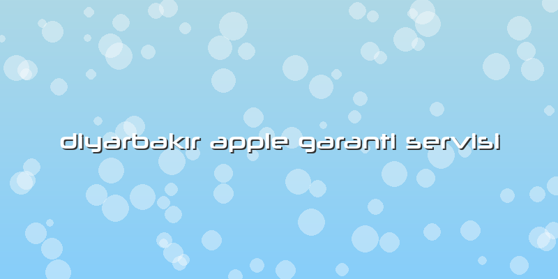 DiyarbakÄ±r Apple Garanti Servisi