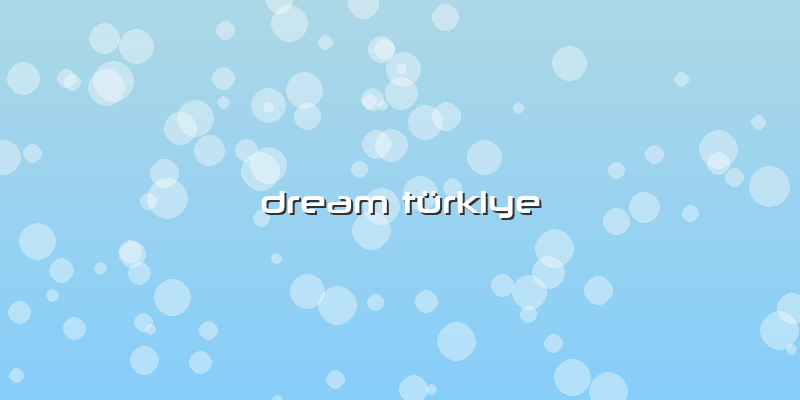 Dream Türkiye