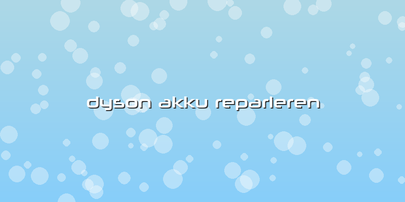 Dyson Akku Reparieren