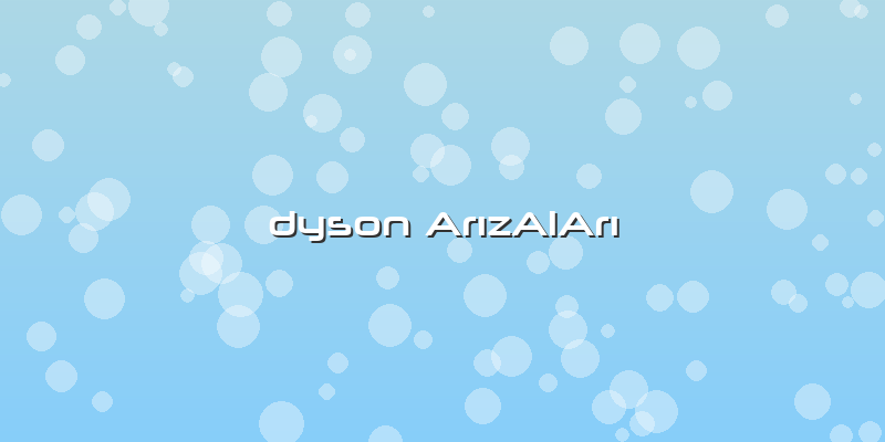 Dyson ArÄ±zAlArÄ±