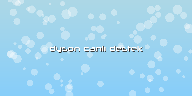 Dyson Canlı Destek