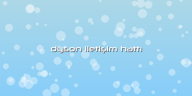 Dyson Iletişim Hattı
