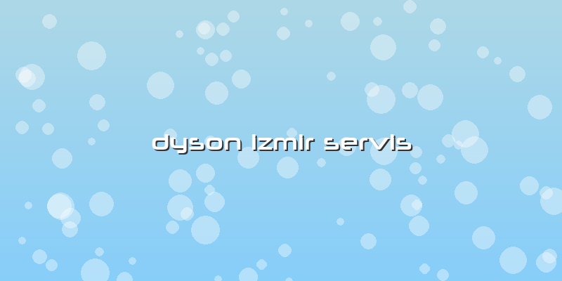 Dyson Izmir Servis