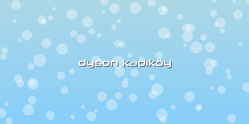 Dyson Kadıköy