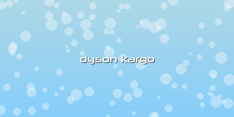 Dyson Kargo
