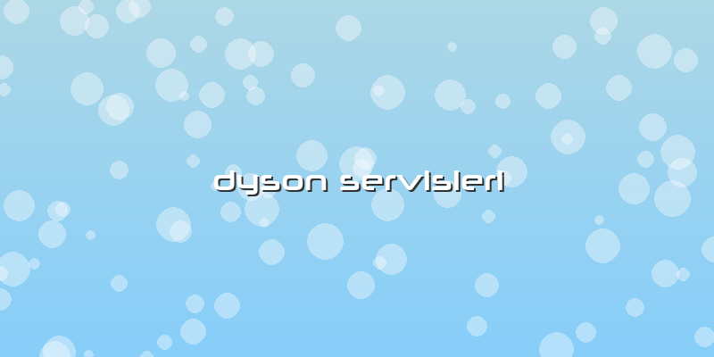 Dyson Servisleri