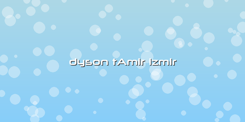 Dyson TAmir Izmir
