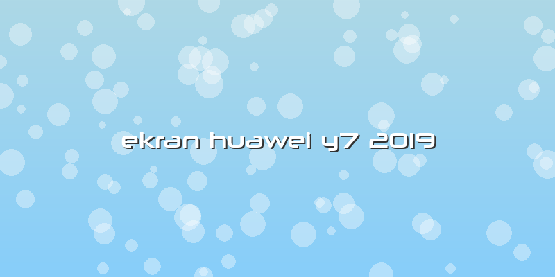 Ekran Huawei Y7 2019