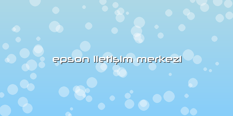 Epson Iletişim Merkezi