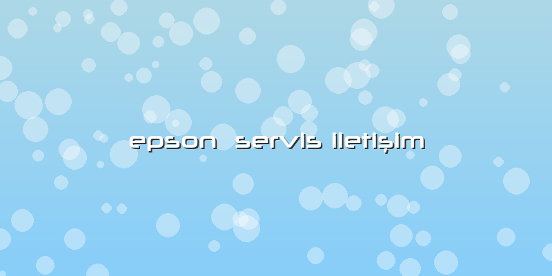 Epson  Servis IletiÅŸim
