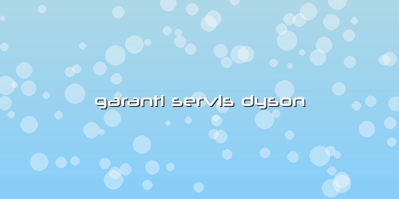 Garanti Servis Dyson