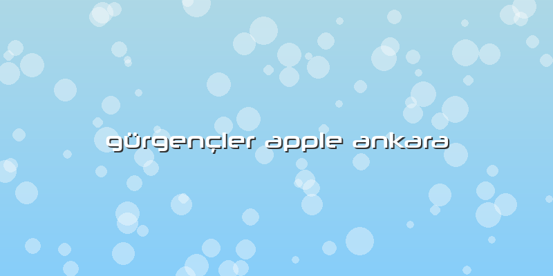 Gürgençler Apple Ankara