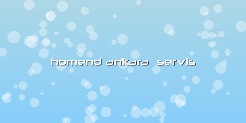 Homend Ankara  Servis