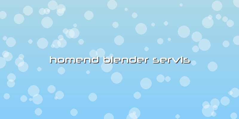 Homend Blender Servis