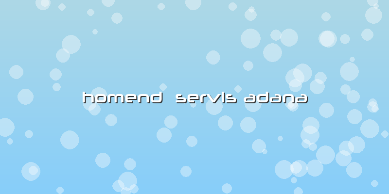 Homend  Servis Adana