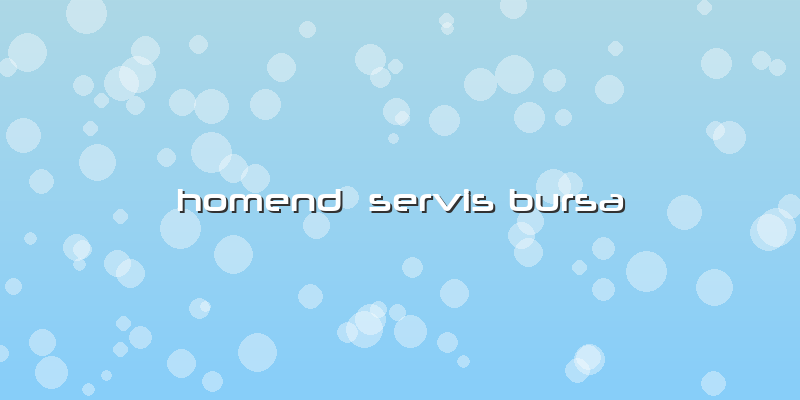 Homend  Servis Bursa