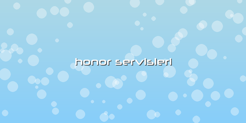 Honor Servisleri