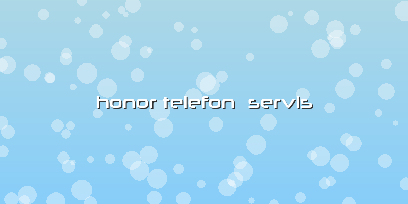 Honor Telefon  Servis