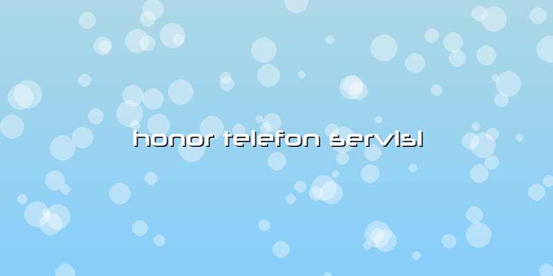 Honor Telefon Servisi